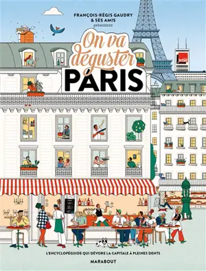 On va déguster Paris : l'encyclopédie qui dévore la capitale à pleines dents