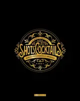 La bible Larousse des shots et cocktails : 500 recettes classiques et originales