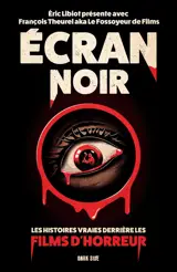 Ecran noir : les histoires vraies derrière les films d'horreur