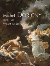 Michel Dorigny (1616-1665) : Vouet en héritage
