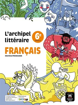 L'archipel littéraire, français 6e, cycle 3 : nouveau programme