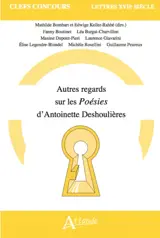 Autres regards sur les Poésies d'Antoinette Deshoulières