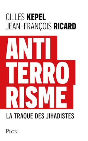 Antiterrorisme : la traque des jihadistes (1994-2025)