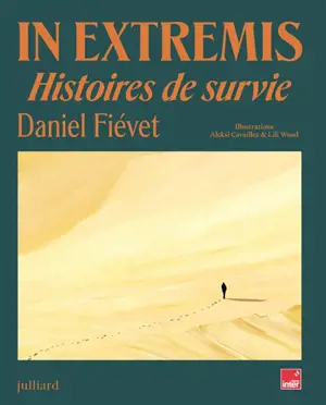 In extremis : histoires de survie
