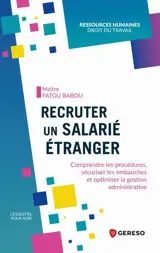 Recruter un salarié étranger : comprendre les procédures, sécuriser les embauches et optimiser la gestion administrative