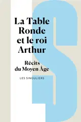 La légende arthurienne : le Graal et la Table ronde