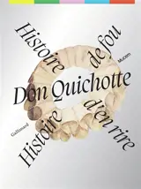 Don Quichotte : histoire de fou, histoire d'en rire : exposition, Marseille, Mucem, du 15 octobre 2025 au 29 mars 2026