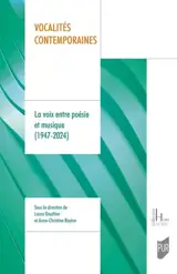 Vocalités contemporaines : la voix entre poésie et musique (1947-2024)