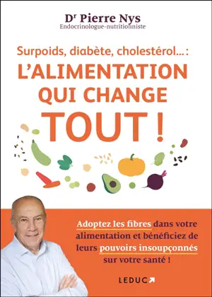 Surpoids, diabète, cholestérol... : l'alimentation qui change tout !