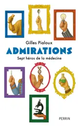 Admirations : sept héros de la médecine