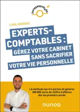 Experts-comptables : gérez votre cabinet sans sacrifier votre vie personnelle : la méthode qui m'a permis de générer 200.000 euros de chiffre d'affaires dès ma première année