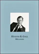 Hugues R. Gall : mélanges