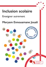 Inclusion scolaire : enseigner autrement : fiches pratiques, école-collège-lycée