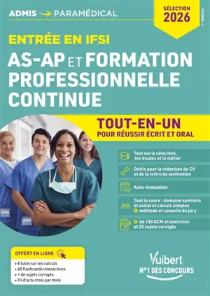 Entrée en IFSI AS-AP et formation professionnelle continue : tout-en-un pour réussir écrit et oral : 2026