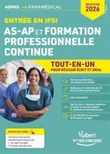 Entrée en IFSI AS-AP et formation professionnelle continue : tout-en-un pour réussir écrit et oral : 2026