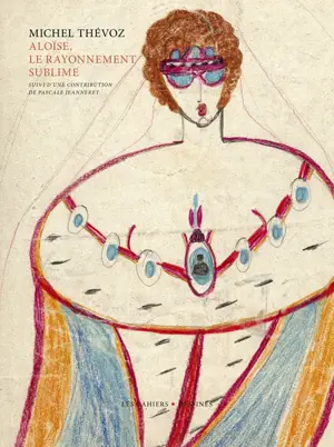 Aloïse, le rayonnement sublime