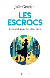 Les escrocs : le blanchiment des idées sales