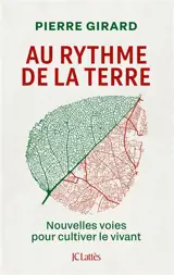 Au rythme de la Terre : nouvelles voies pour cultiver le vivant