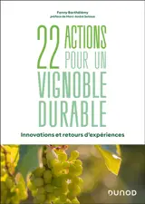 22 actions pour un vignoble durable : innovations et retours d'expériences