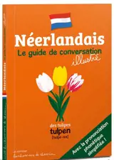 Néerlandais : le guide de conversation illustré