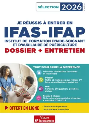 Je réussis à entrer en IFAS-IFAP, institut de formation d'aide-soignant et d'auxiliaire de puériculture : dossier + entretien : sélection 2026
