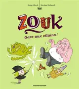 Zouk. Vol. 24. Gare aux vilains !