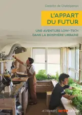 L'appart du futur : une aventure low-tech dans la biosphère humaine
