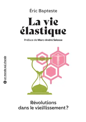 La vie élastique : révolutions dans le vieillissement ?