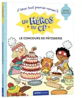 Les héros du CP. Le concours de pâtisserie : super débutant