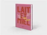 Lait et miel. Milk and honey