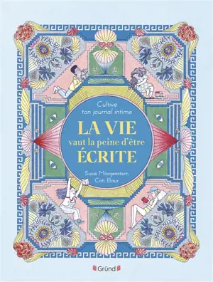 Cultive ton journal intime : La vie vaut la peine d'être écrite