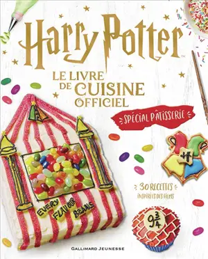 Harry Potter : le livre de cuisine officiel, spécial pâtisserie : 30 recettes inspirées des films