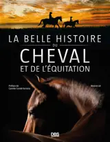 La belle histoire du cheval et de l'équitation