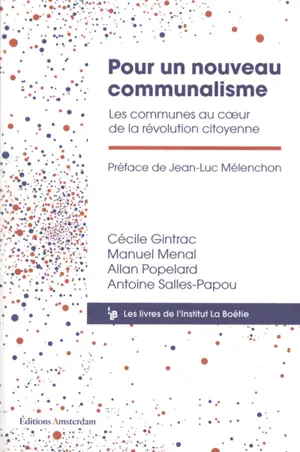 Pour un nouveau communalisme : les communes au coeur de la révolution citoyenne