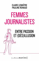 Femmes journalistes : entre passion et (dés)illusion