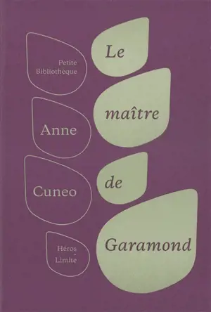 Le maître de Garamond : Antoine Augereau, graveur, imprimeur, éditeur, libraire