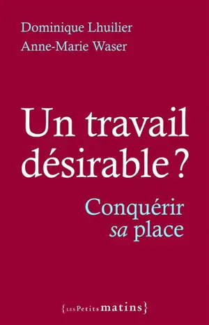 Un travail désirable ? : conquérir sa place