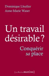 Un travail désirable ? : conquérir sa place