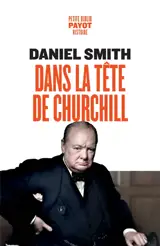 Dans la tête de Churchill ou Comment devenir un vrai lion en politique et dans la vie