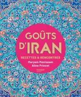 Goûts d'Iran : recettes & rencontres