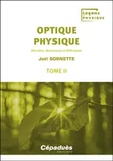 Optique physique. Vol. 2. Chiralite, dichroisme et diffraction