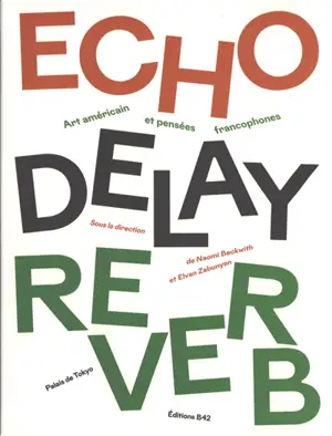 Echo delay reverb : art américain et pensées francophones