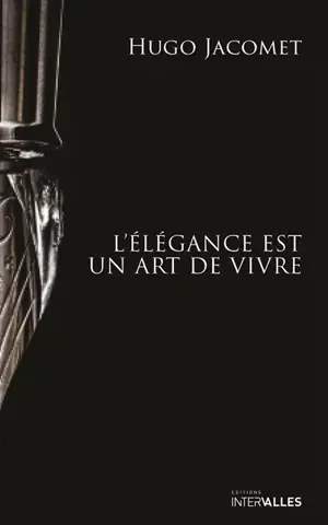 L'élégance est un art de vivre : les chroniques de Parisian Gentleman (2009-2025)
