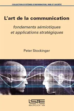 L'art de la communication : fondements sémiotiques et applications stratégiques