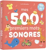 Mes 500 premiers mots sonores : 500 mots lus + 50 bruits