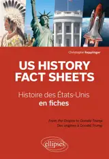 US history fact sheets : from the origins to Donald Trump. Histoire des Etats-Unis en fiches : des origines à Donald Trump