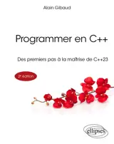 Programmer en C++ : des premiers pas à la maîtrise de C++ 23