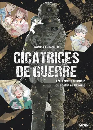 Cicatrices de guerre : trois récits au coeur du conflit en Ukraine