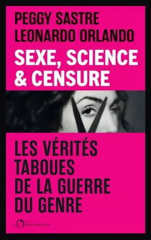 Sexe, science & censure : les vérités taboues derrière la guerre du genre