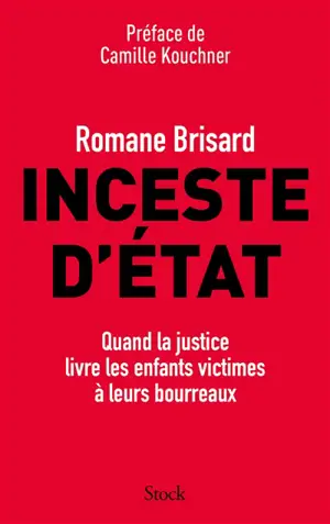 Inceste d'Etat : quand la justice livre les enfants victimes à leurs bourreaux